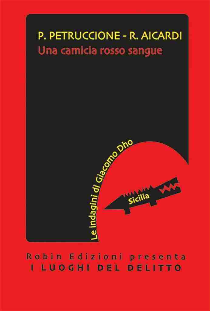 copertina del libro “UNA CAMICIA ROSSO SANGUE”, di PATRIZIA PETRUCCIONE e RICCARDO AICARDI