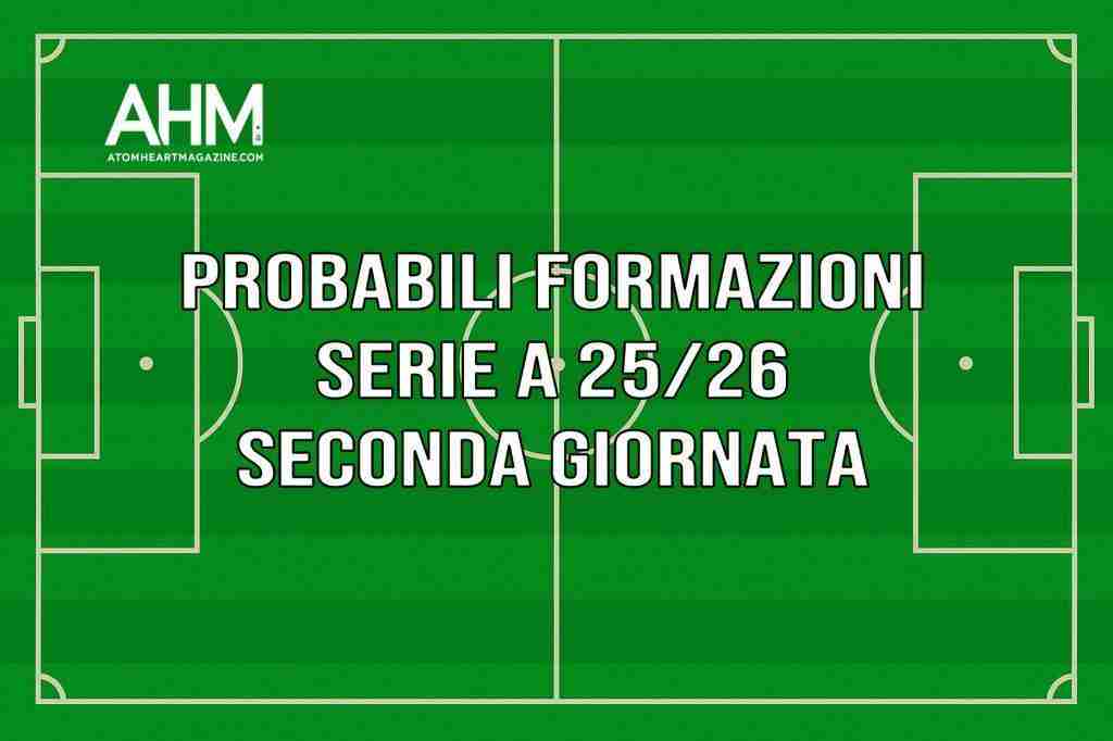 Probabili formazioni Serie A 2025/26: 2ª giornata completa
