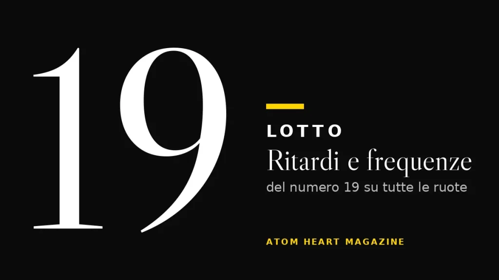 Numero 19 al Lotto: ritardi e frequenze