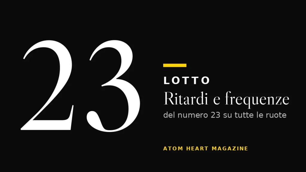 Numero 23 al Lotto: ritardi e frequenze