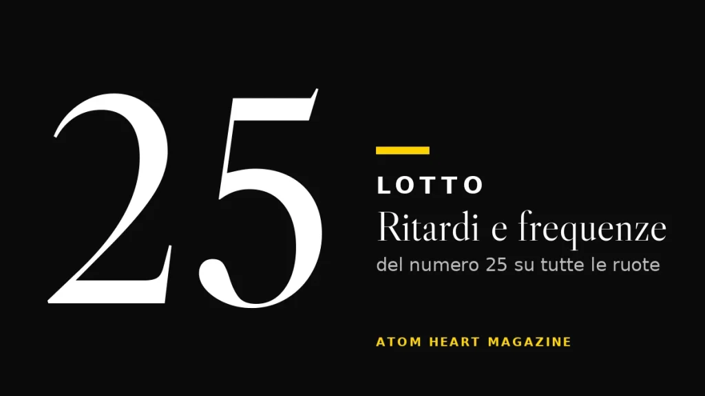 Numero 25 al Lotto: ritardi e frequenze
