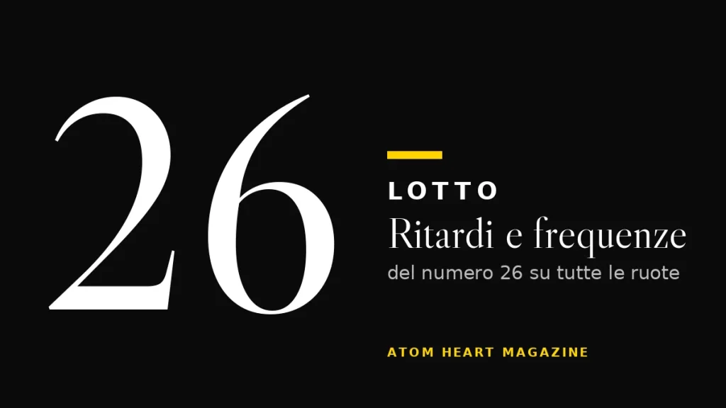 Numero 26 al Lotto: ritardi e frequenze
