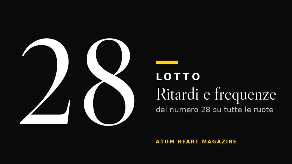 Numero 28 al Lotto: ritardi e frequenze