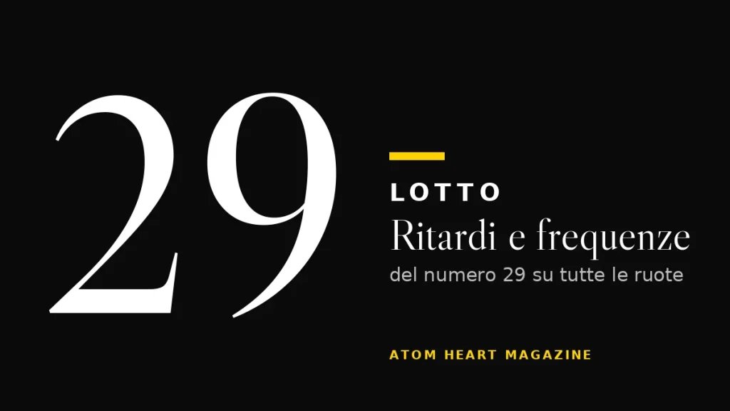Numero 29 al Lotto: ritardi e frequenze