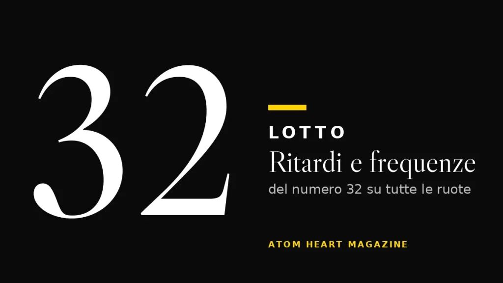 Numero 32 al Lotto: ritardi e frequenze