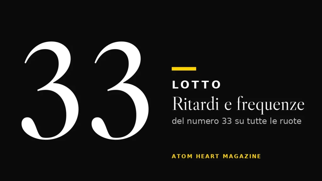 Numero 33 al Lotto: ritardi e frequenze