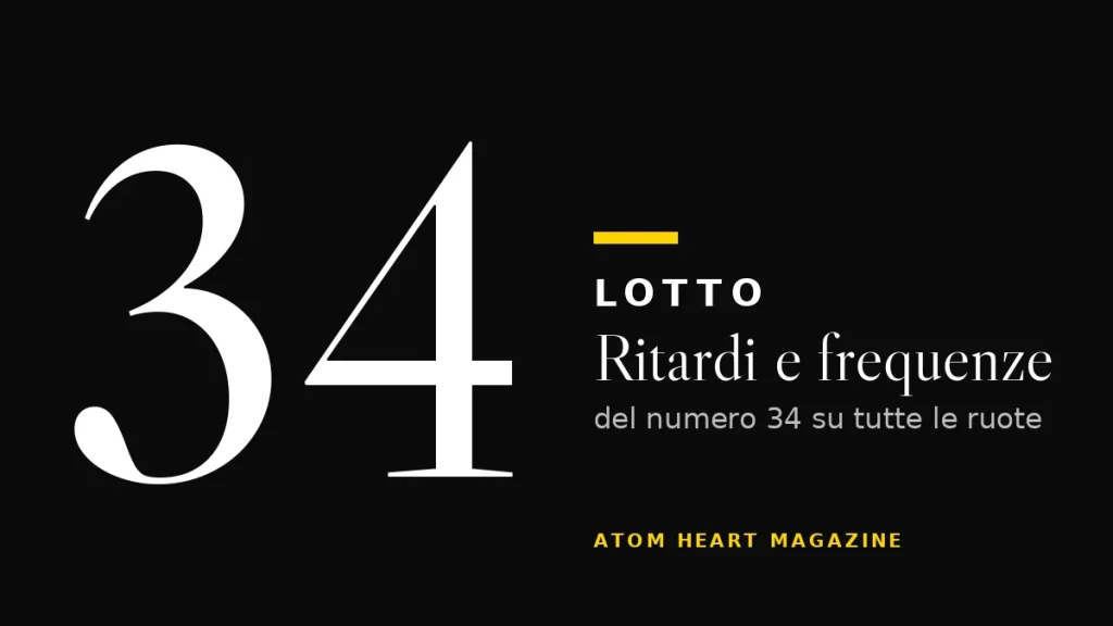 Numero 34 al Lotto: ritardi e frequenze