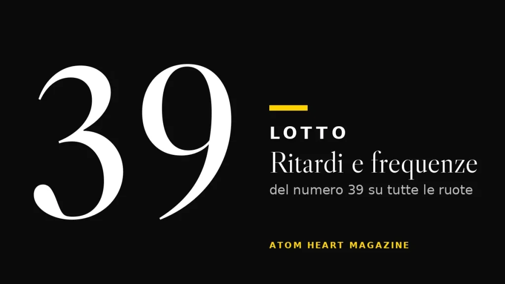 Numero 39 al Lotto: ritardi e frequenze