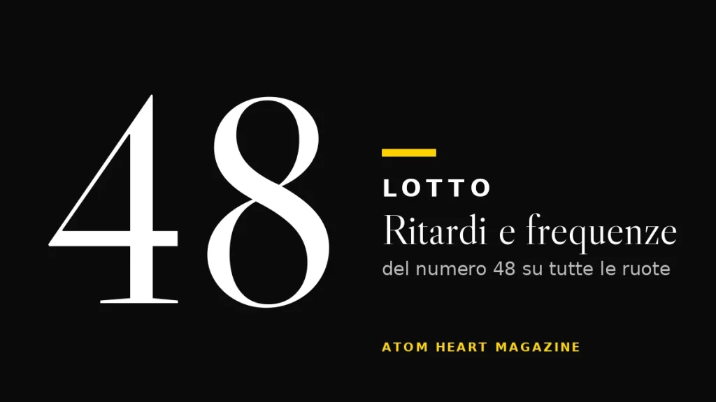 Numero 48 al Lotto: ritardi e frequenze
