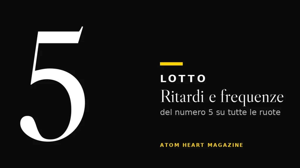 Numero 5 al Lotto: ritardi e frequenze