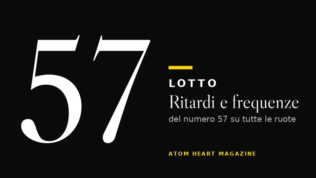 Numero 57 al Lotto: ritardi e frequenze