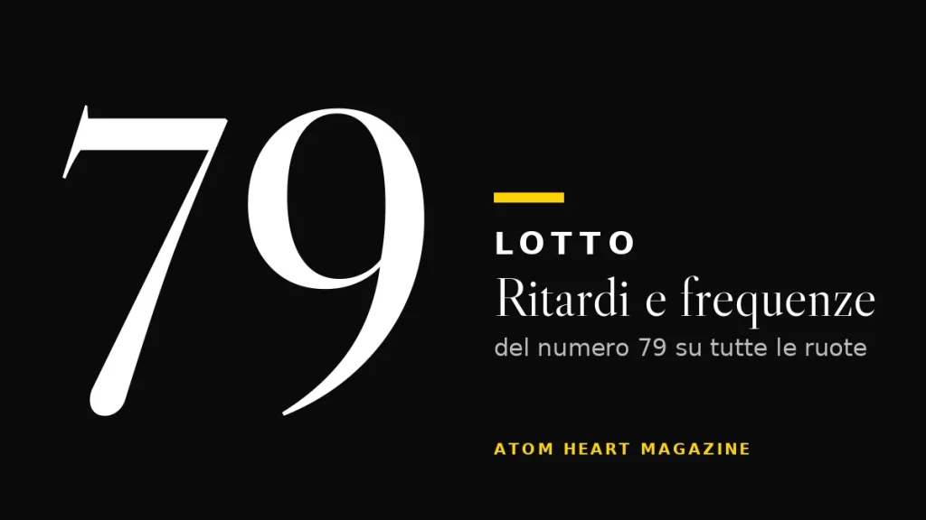 Numero 79 al Lotto: ritardi e frequenze