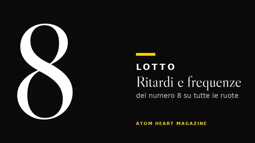 Numero 8 al Lotto: ritardi e frequenze