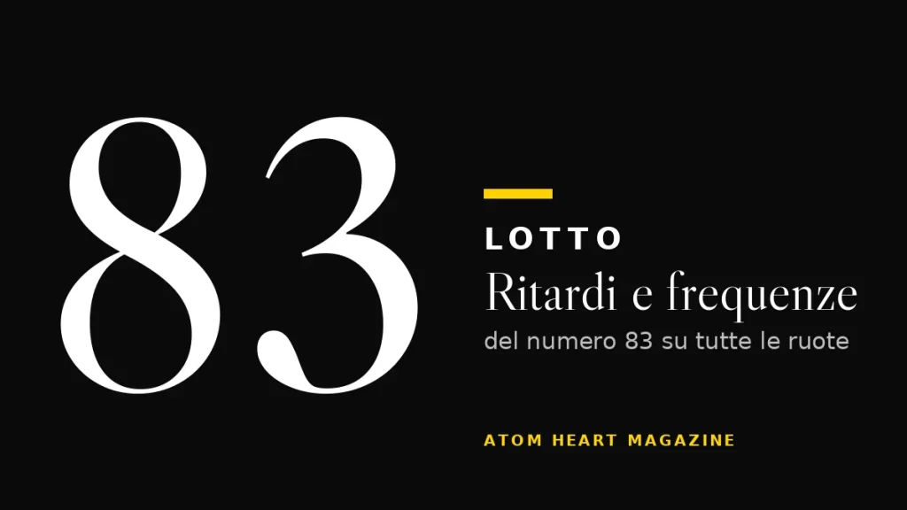 Numero 83 al Lotto: ritardi e frequenze