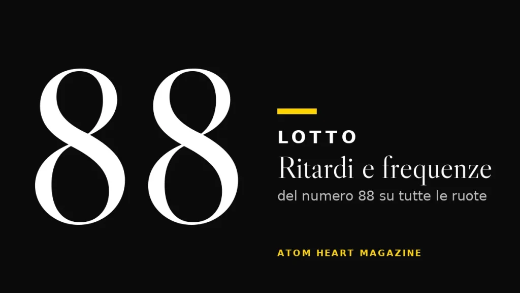 Numero 88 al Lotto: ritardi e frequenze