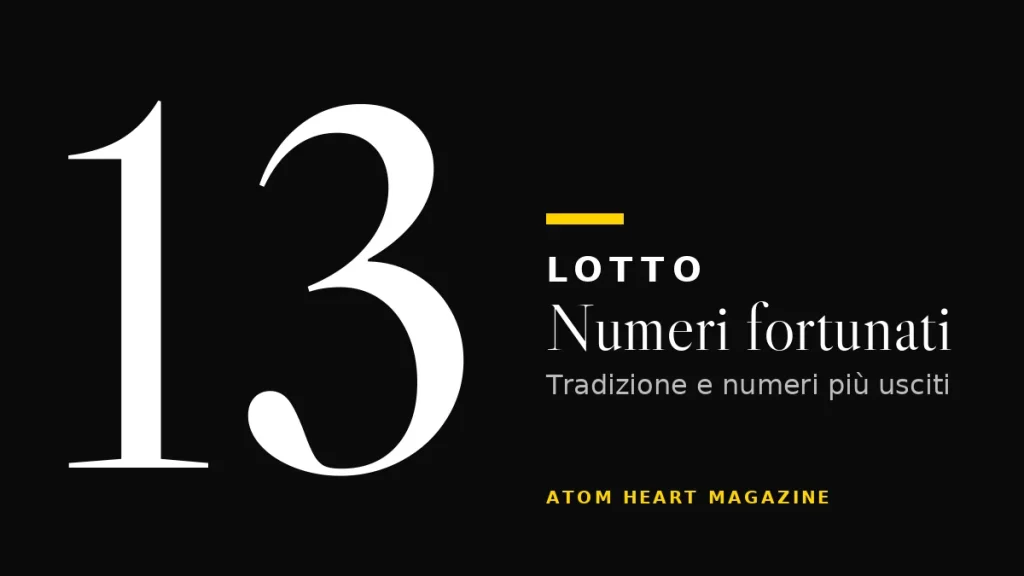 Numeri fortunati: tradizione e numeri più usciti al Lotto