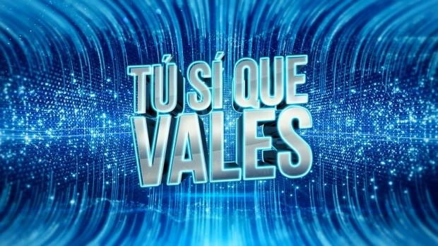 Tu Si Que Vales